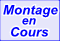 Montage en cours Montage en cours