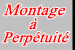 Montage à perpétuité Montage à perpétuité
