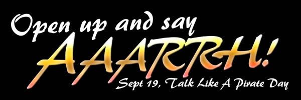 September 19 is "Talk Like a Pirate Day". Arrr!